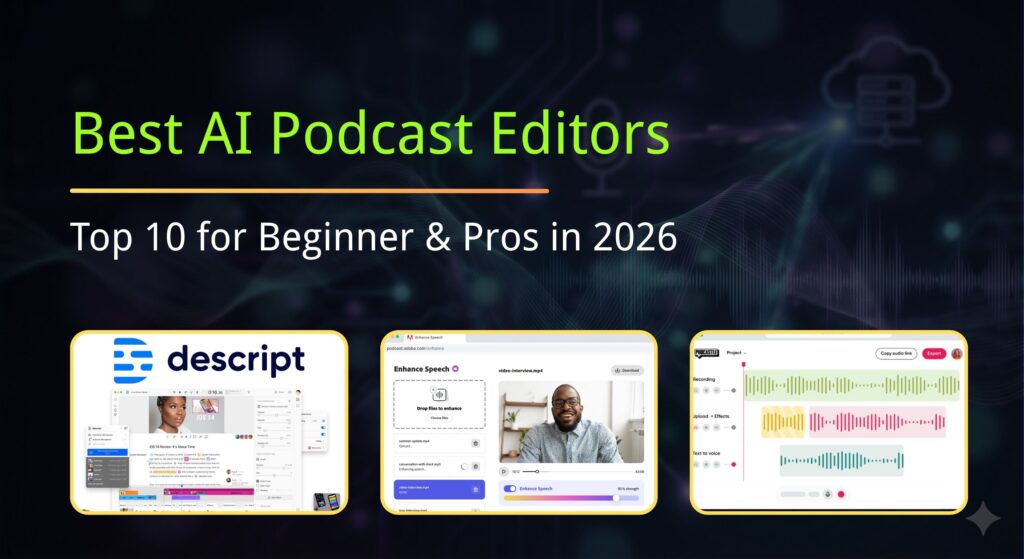 10 Best AI Podcast Editors for Beginners & Pros